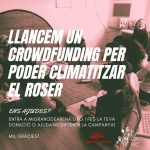 Llancem campanya de crowdfunding per finançar la climatització d’El Roser