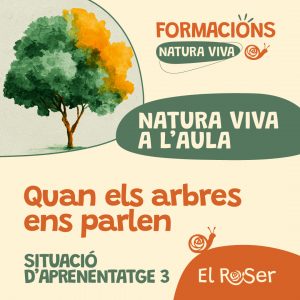 Situació d'aprenentatge 3: quan els arbres ens parlen